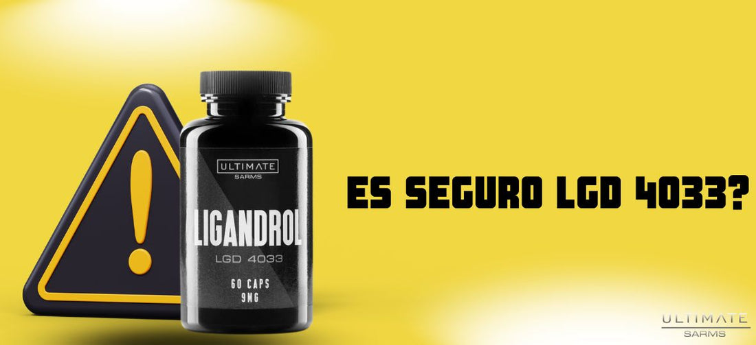 ¿Es seguro el Ligandrol LGD4033?