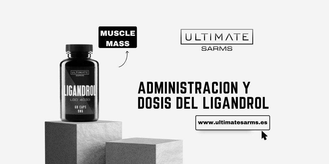 Ligandrol LGD4033: Dosificación y administración