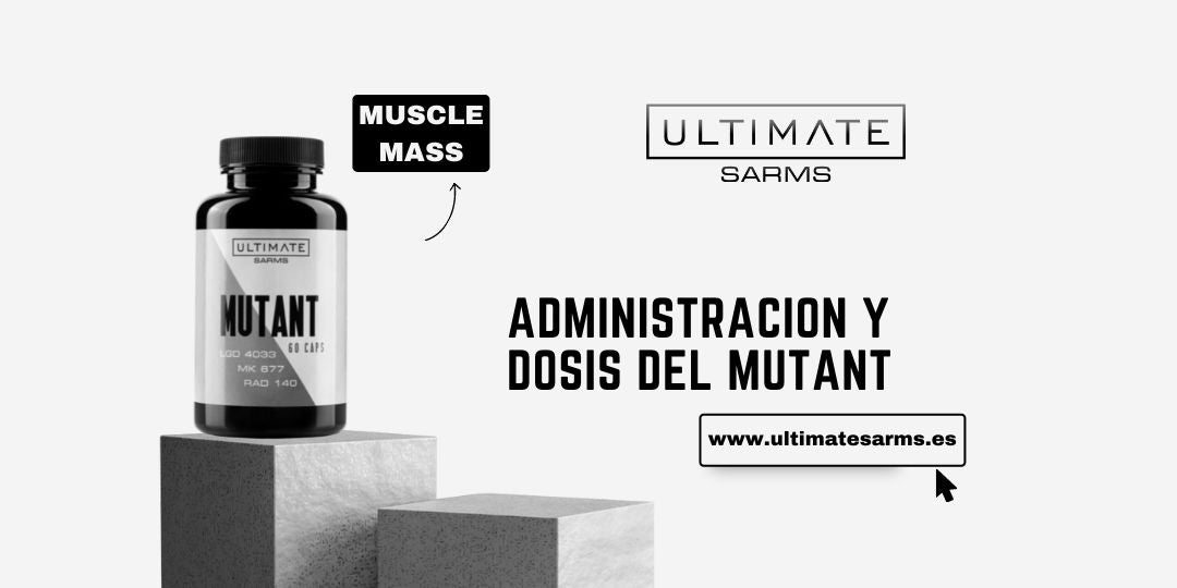 Mutant: Dosificación y administración
