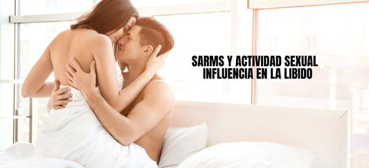 SARMs y actividad sexual  influencia en la libido​