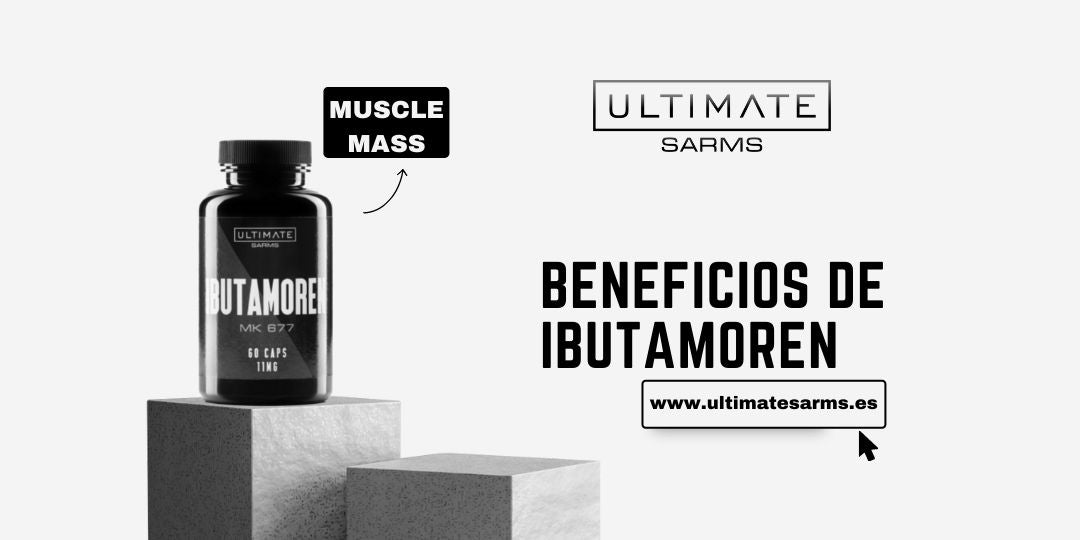 Ibutamoren MK677 SARMs- Beneficios
