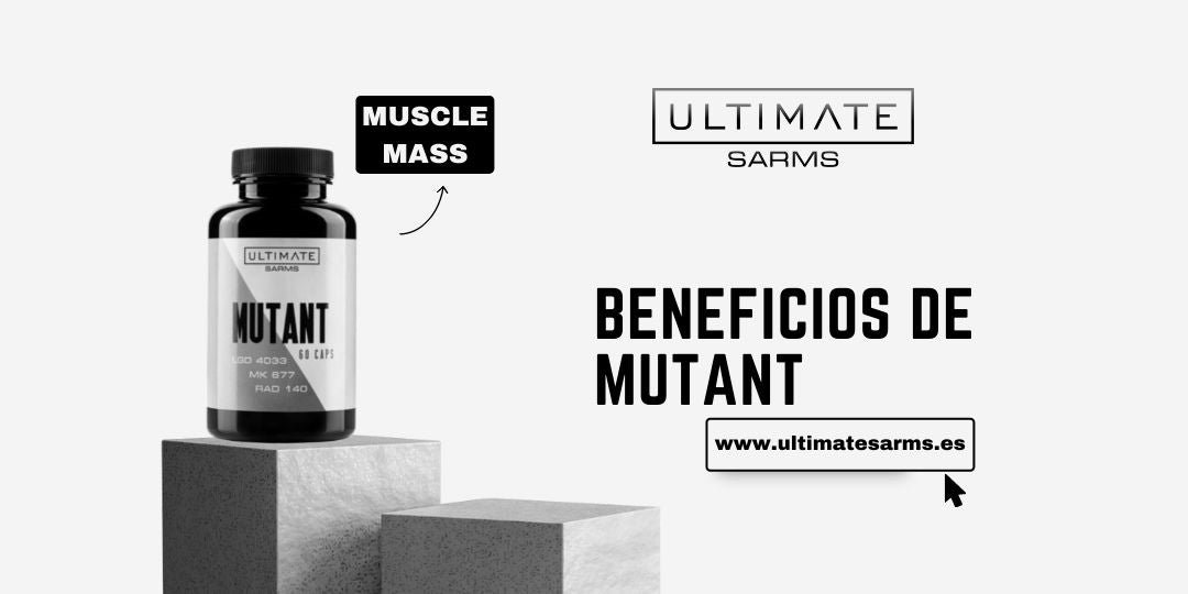 Mutant SARMs - Beneficios